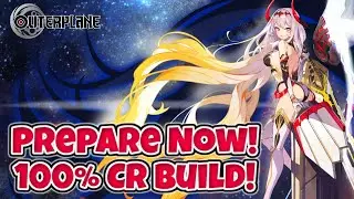 Start Preparing for 100% Crit Rate Builds! [Outerplane]