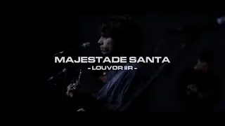 Majestade Santa (Ao Vivo) | Louvor IIR, Ulysses Melo | 02-10-2022