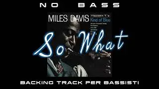 1 So What NO BASS Miles Davis backing track per bassisti Suona tu il Basso jazz (Bassless)