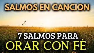 7 Salmos Cantados para Orar con Fe y alabar a Dios | 1 Hora de Salmos Cantados