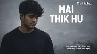 Mai Thik Hu - Renda | Official Audio Song | 08 Records Presentation 