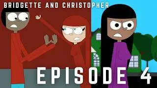 Bridgette and Christopher: RELOADED - Episode 4 