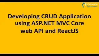 Develop a CRUD Application using ASP.NET MVC Core Web API  and ReactJS