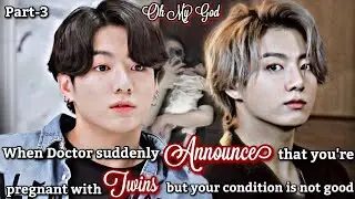 Part - 3 When you become twins mumma but your condition is weak #jkff #jungkookff #fanfiction