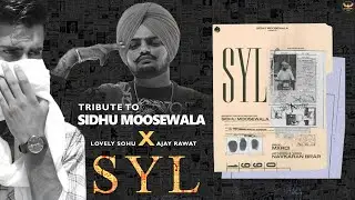 SYL (COVER SONG VIDEO) | LOVELY SOHU | AJAY RAWAT | GURU SIDHU | #tributetosidhumoosewala  #syl