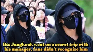 Bts News Tday‼️ Bts Jungkook went on a secret trip with his manager, fans didn't recognize him