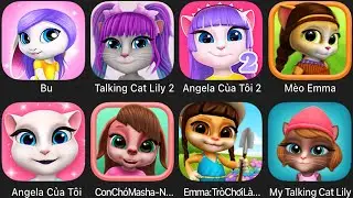 Bu,Talking Cat Lily 2,Angela Cua Toi,Meo Emma,Angela My Talking Cat Lily 2,