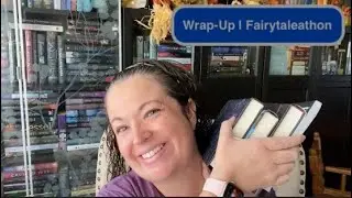 Wrap-Up Fairytaleathon | A Bear and a Bee Books