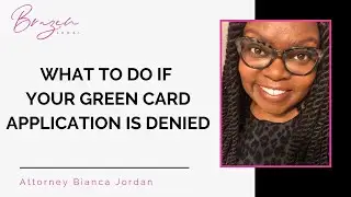 What to Do if Your Green Card Application is Denied