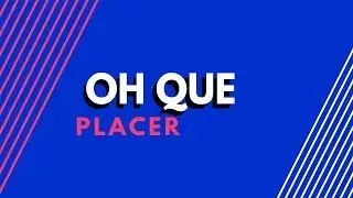 Oh que Placer 