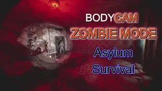 BodyCam Zombies - Asylum - Most Realistic Zombie Survival New Gameplay