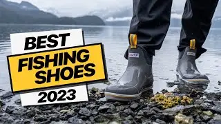 Top Fishing Shoe Picks for 2023: Fish in Comfort and Style