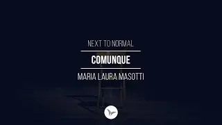 Comunque (So anyway - Next to normal) -  Maria Laura Masotti