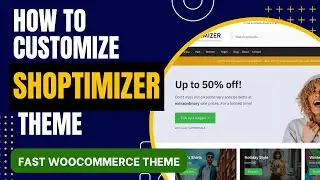 How To Customize Shoptimizer WooCommerce Theme Tutorial | Fast WooCommerce Theme