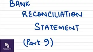 Bank Reconciliation Statement (Part 9) - O Level/IGCSE Accounting