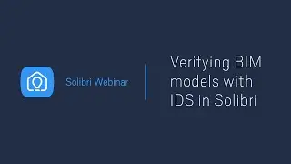 Verifying BIM models with IDS in Solibri- Everything you need to know