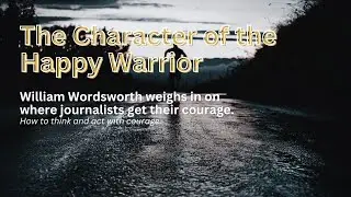 The character of the happy warrior - journalistic courage in an age of cowardice