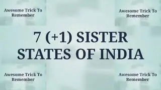 Awesome Trick To Remember 7 Sister States Of India | 8 Sister States Of India