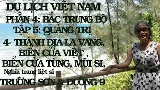 PHẦN 4: BẮC TRUNG BỘ. TẬP 5: QUẢNG TRỊ. 4- THÁNH ĐỊA LA VANG, CỬA TÙNG_ DL VIỆT NAM_Hoàn Nga video