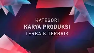 Kategori Karya Produksi Terbaik Terbaik  | AMI AWARDS 2018