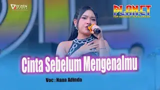 Cinta Sebelum Mengealmu Nana Adinda   Planet Live Cibiyu Pemalang