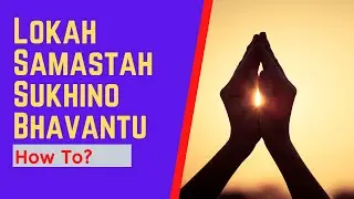 Loka Smastha Sukino bhavantu - Sanskrit Shloka