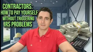 Contractors: How to Pay Yourself Without Triggering IRS Problems