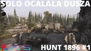 HUNT SHOWDOWN 1896 [4K] [PS5] #1 GRA SOLO W TRYBIE OCALAŁA DUSZA