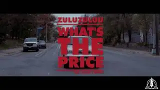 ZULUZULUU - What's The Price?(Official Video)