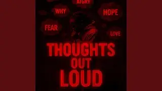 Thoughts Out Loud