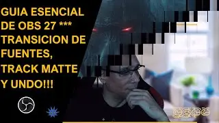 La guia esencial de OBS Studio 27