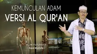 Islam Futuristik. eps 22 - KEMUNCULAN ADAM VERSI AL QUR'AN