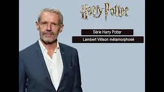 S&eacute;rie Harry Potter   Lambert Wilson m&eacute;tamorphos&eacute;   Francetv 23