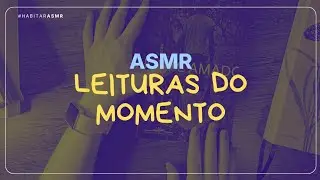 ASMR Minhas leituras do momento | Sons de páginas, capas e leitura suave