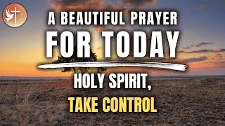 Holy Spirit, DWELL in me | Beautiful Prayer | 1/12/2026