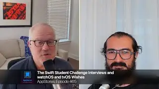 The Swift Student Challenge Interviews and watchOS and tvOS Wishes | AppStories | Episode 435