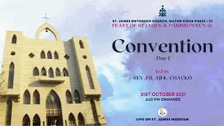 21st Oct '21 - Convention Day 1 | St. James Orthodox Church, Mayur Vihar Phase 3