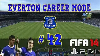 FIFA 14 Career on PS4 - EVERTON CAREER # 42