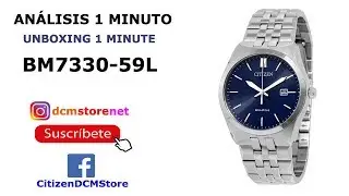 BM7330-59L Citizen Revisi&oacute;n 1 Minuto Unboxing 1 Minute
