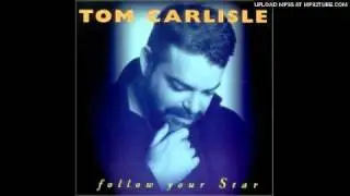 Tom Carlisle   Follow Your Star 1999