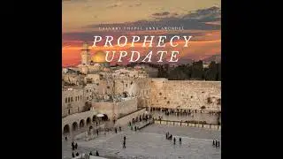 Prophecy Update | March 2024