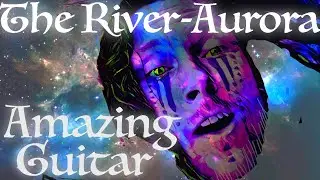 The River by Aurora - Solo Percussive Fingerstyle Guitar Arrangement by Derek DeMuth