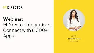 Webinar: MDirector Integrations - Connect with +8,000 Apps.
