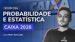 Revisão Final - Caixa - Probabilidade e Estatística