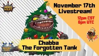 Chabba is the Forgotten Tank | Nov 17th Live Stream | Hero Wars Central