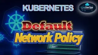 60-  Understanding Default Network Policies in K8s || LiveDevOps || हिंदी