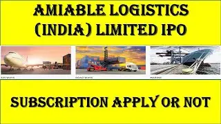 Amiable Logistics Limited IPO Subscription?? Date,Review, Price, , Analysis,  subscription,GMP