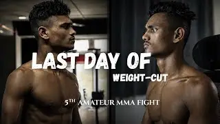 Last Day Of Cutting Weight | 5th Amateur MMA Fight