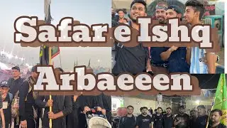 📍Arbaeen Walk 📍| Iraq Border Se Najaf Tak Ka Safar | Safar e Ishq | Arbaeen