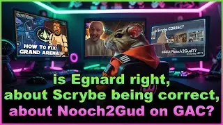 Is EGNARDS right, about SCRYBE's take on NOOCH2GUD's GAC.... and 78 Banners in 1 Kyber 1 battle???